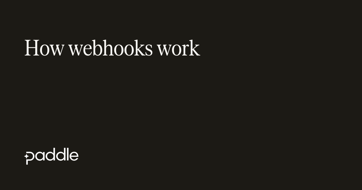 صفحة Paddle الرسمية التي تشرح طريقة عمل Webhooks